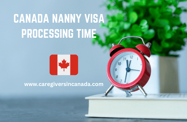 Canada Nanny Visa Processing Time
